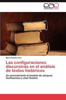 Paperback Las Configuraciones Discursivas En El Analisis de Textos Historicos [Spanish] Book