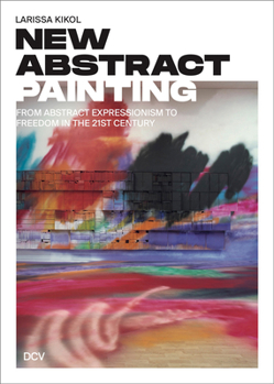 Paperback Larissa Kikol: New Abstract Painting Book