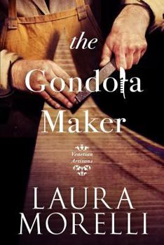 The Gondola Maker: A Novel of 16th-Century Venice