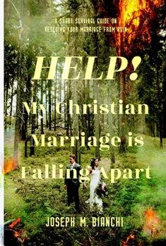 Paperback Help! My Christian Marriage Is Falling Apart: A Short Survival Guide on Rescuing Your Marriage from Ruin Book