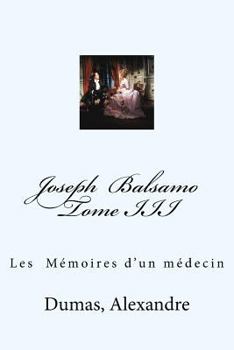 Mémoires D'un Médecin, Joseph Balsamo, Volume 3