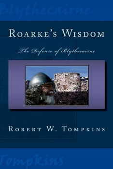 Roarke's Wisdom: The Defense of Blythecairne: Book One of the Hagenspan Chronicles - Book  of the Hagenspan Chronicles