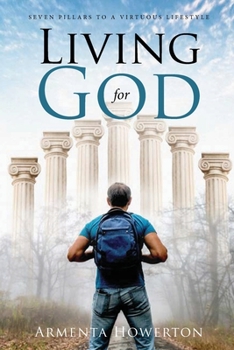 Paperback Living for God: Seven Pillars to a Virtuous Lifestyle Book