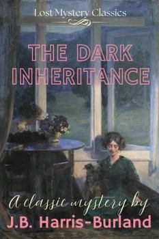 Paperback The Dark Inheritance: Lost Mystery Classics Book