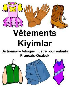 Paperback Français-Ouzbek Vêtements/Kiyimlar Dictionnaire bilingue illustré pour enfants [French] Book