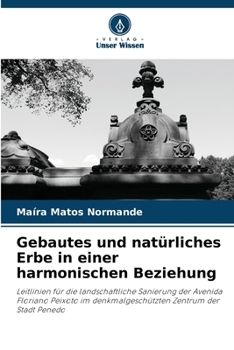 Paperback Gebautes und natürliches Erbe in einer harmonischen Beziehung [German] Book