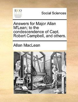 Paperback Answers for Major Allan m'Lean; To the Condescendence of Capt. Robert Campbell, and Others. Book