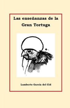 Paperback Las enseñanzas de la Gran Tortuga (Spanish Edition) [Spanish] Book