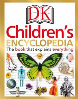 Hardcover DK Children's Encyclopedia: The Book That Explains Everything Book