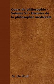 Paperback Cours de philosophie - Volume VI - Histoire de la philosophie m?di?vale [French] Book