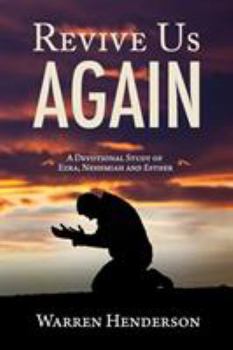 Paperback Revive Us Again - A Devotional Study of Ezra, Nehemiah and Esther Book