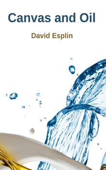 Paperback Canvas and Oil: Selected Poems by David Esplin Book