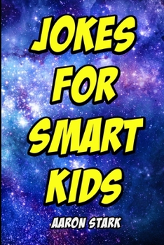 Paperback Jokes for Smart Kids: Funny Jokes about Space, Math, Science, Computers, Robotics, and Dinosaurs Book