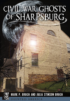 Civil War Ghosts of Sharpsburg (Haunted America) - Book  of the Haunted America
