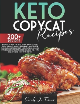 Paperback Keto Copycat Recipes: A Collection of the Most Iconic American Dishes From the Most Famous Restaurants Adapted for the Healthy Ketogenic Die Book