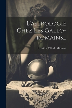 Paperback L'astrologie Chez Les Gallo-romains... [French] Book