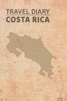 Travel Diary Costa Rica: Travel diary Costa Rica logbook for 40 travel days for travel memories of the most beautiful sights and experiences, packing ... log bucket journal, gift idea notebook
