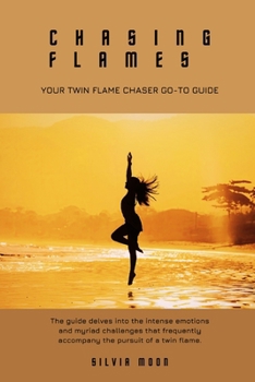 Paperback Chasing Flames: Your Twin Flame Chaser Go-To Guide Book