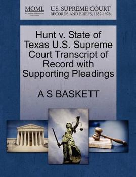 Paperback Hunt V. State of Texas U.S. Supreme Court Transcript of Record with Supporting Pleadings Book