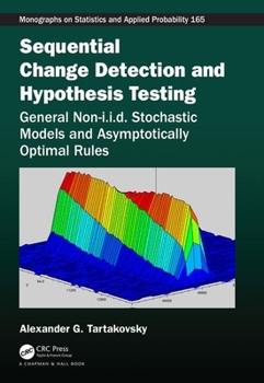Hardcover Sequential Change Detection and Hypothesis Testing: General Non-I.I.D. Stochastic Models and Asymptotically Optimal Rules Book