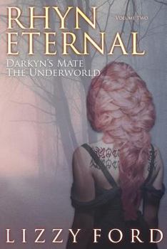 Paperback Rhyn Eternal Volume Two: Darkyn's Mate, the Underworld Book