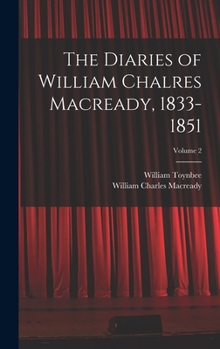 Hardcover The Diaries of William Chalres Macready, 1833-1851; Volume 2 Book