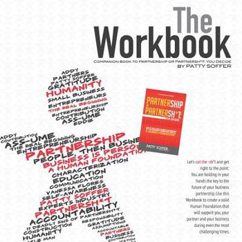 Paperback The Workbook: The Companion Book to Partnership or Partnersh*t: You Decide Book
