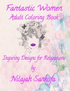 Fantastic Women Adult Coloring Book: Inspiring Designs for Relaxation