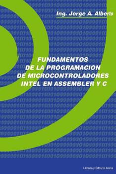 Paperback Fundamentos de la Programacion de Microcontroladores Intel en Assembler y C [Spanish] Book