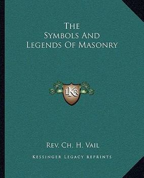 Paperback The Symbols And Legends Of Masonry Book