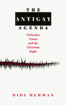 Paperback The Antigay Agenda: Orthodox Vision and the Christian Right Book