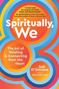 Hardcover Spiritually, We: The Art of Relating and Connecting from the Heart Book