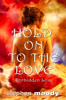 Paperback Hold On to the Love: Forbidden Love Book