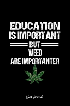 Weed Journal: Weed Education Marijuana Humor Funny Christmas Gift - Black Dotted Dot Grid Bullet Notebook - Diary, Planner, Gratitude, Writing, Goal, Log Journal - 6x9 120 pages