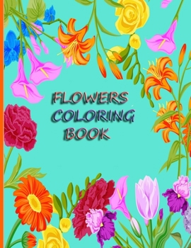 Paperback Flowers Coloring Book: Coloring Books for Adults Relaxation: Adult Coloring Books: 50 Flowers, Book