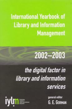 Hardcover International Yearbook of Library and Information Management, 2002-2003: The Digital Factor in Library and Information Services Book