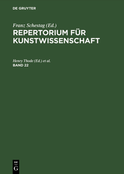 Repertorium F�r Kunstwissenschaft, Band 22, Repertorium F�r Kunstwissenschaft Band 22