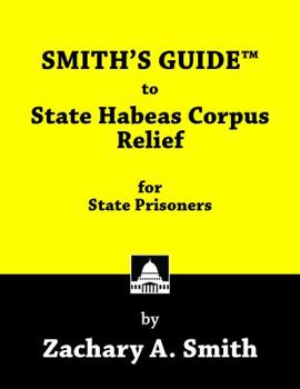 Paperback SMITH'S GUIDE to State Habeas Corpus Relief for State Prisoners Book