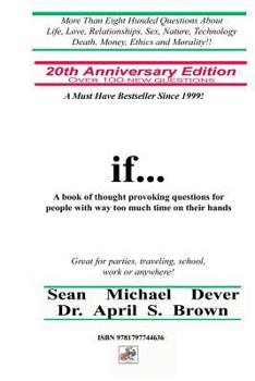 Paperback If...a Book of Thought Provoking Questions for People with Way Too Much Time on Their Hands: 20th Anniversary Edition Book