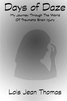 Paperback Days of Daze: My Journey Through the World of Traumatic Brain Injury Book