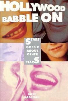 Hardcover Hollywood Babble on: Stars Gossip about Other Stars Book