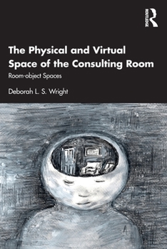 Paperback The Physical and Virtual Space of the Consulting Room: Room-object Spaces Book