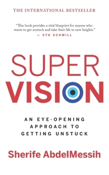Paperback Super Vision: An Eye-Opening Approach to Getting Unstuck Book