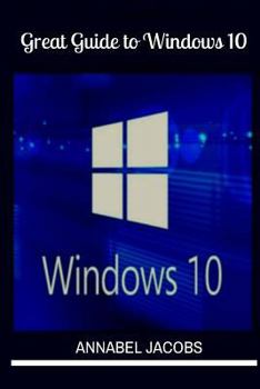 Paperback Windows 10: Great Guide To Windows 10 Book