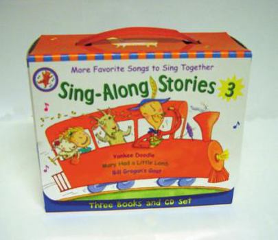 Hardcover Sing-Along Stories 3: Mary Had a Little Lamb, Yankee Doodle, Bill Grogan's Goat Book