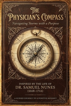 Paperback The Physician's Compass: Navigating Storms with a Purpose Book