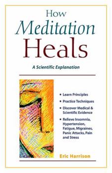 Paperback How Meditation Heals: A Practical Guide to Improving Your Health and Well-Being Book