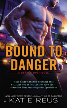 Bound to Danger - Book #2 of the Deadly Ops