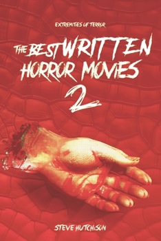 The Best Written Horror Movies 2 (Extremities of Terror 2020)