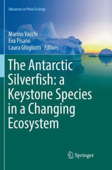 Paperback The Antarctic Silverfish: A Keystone Species in a Changing Ecosystem Book